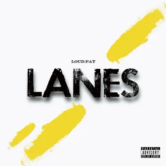 Lanes by Loud Pat