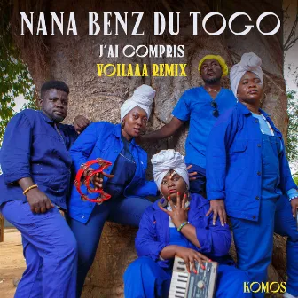 J'ai Compris (Voilaaa remix) by Nana Benz du Togo