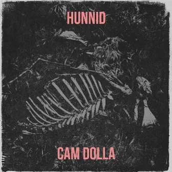 Hunnid by Cam Dolla