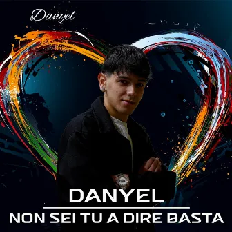 Non sei tu a dire basta by Danyel