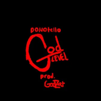 GOD LEVEL by DONOTELLO