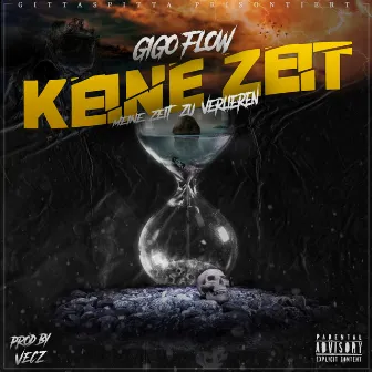 Keine Zeit meine Zeit zu verlieren by Gigo Flow