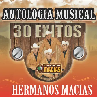 Antologia Musical - 30 Exitos by Los Hermanos Macias