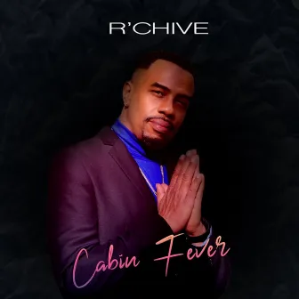 Cabin Fever by R'Chive