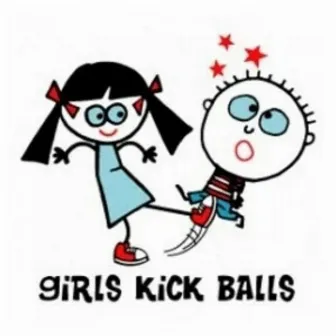 Girls Kick Balls by Girls Kick Balls