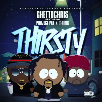 Thirsty by Ghetto Chris