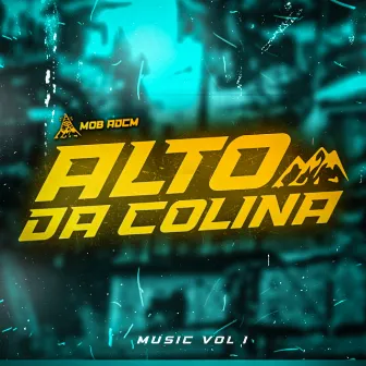 Alto da Colina Music, Vol. 1 by MOB ADCM