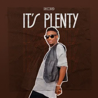 It's Plenty by Decoded