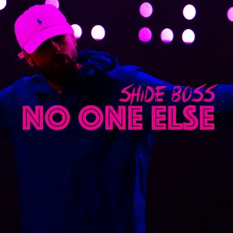 No One Else by Shide Boss