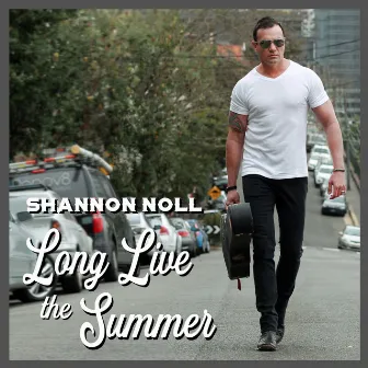 Long Live the Summer by Shannon Noll