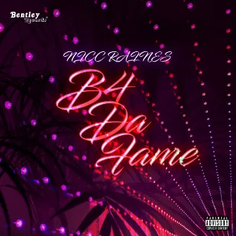 B4 DA FAME by NICC RAINES