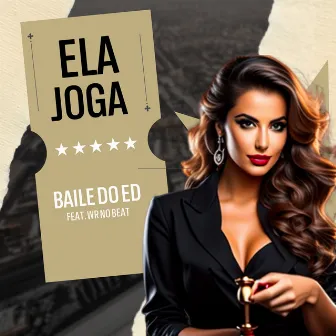 Ela Joga by Baile do Ed