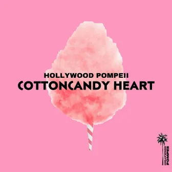 Cottoncandy Heart by Hollywood Pompeii