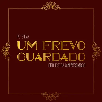 Um Frevo Guardado by PC Silva