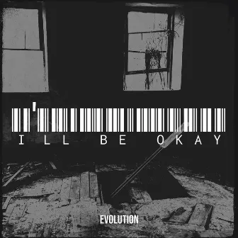 I'll Be Okay by Evolution