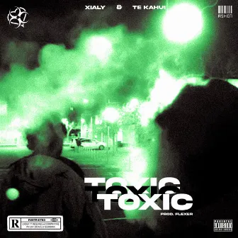 TOXIC by Te Kahui