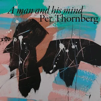 A Man And His Mind by Per Thornberg