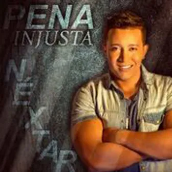 Pena Injusta - Single by Nextar