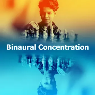 Binaural Concentration by Focus and Work