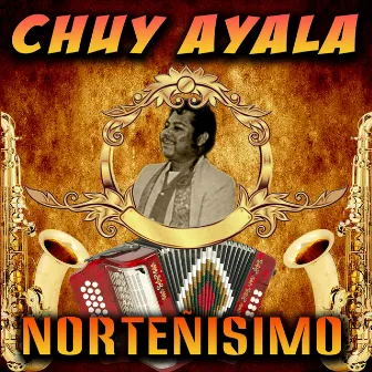 Norteñisimo by Chuy Ayala