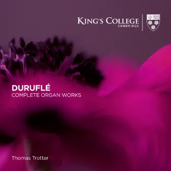 Duruflé: Complete Organ Works by Thomas Trotter