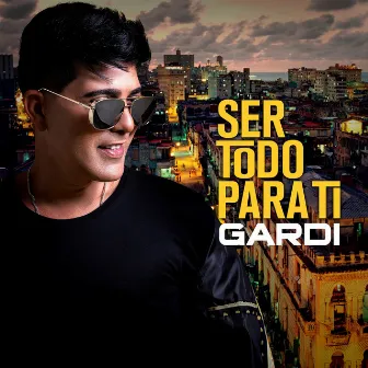 Ser Todo Para Ti by Gardi