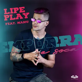 Empurra E Soca by Lipe Play