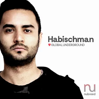 Global Underground: Nubreed 9 - Habischman by Habischman