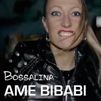 Bossalina by Ame Bibabi