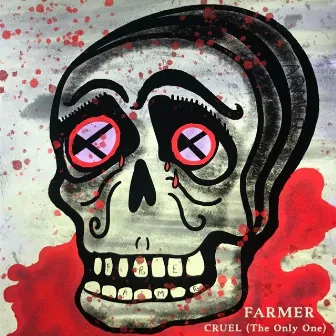 Cruel (The Only One) by Farmer