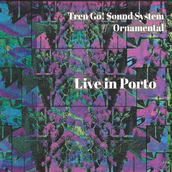 Live in Porto by Ornamental