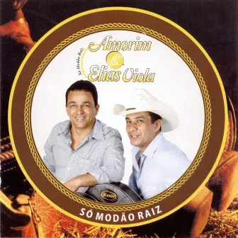 Só Modão Raiz by Amorim & Elias Viola