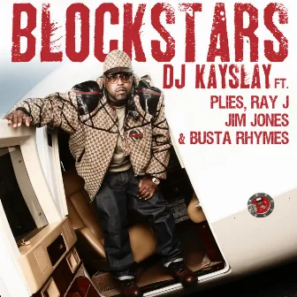 Blockstars Feat. Plies, Ray J, Jim Jones, Busta Rhymes by DJ Kay sSay