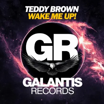 Wake Me Up! by Teddy Brown