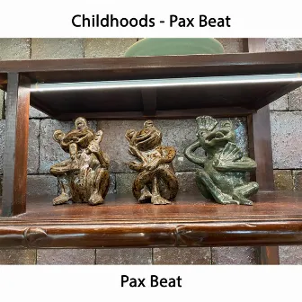 Childhoods by Pax Beat