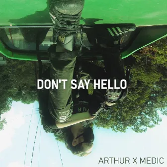 Don't Say Hello by arthur x medic