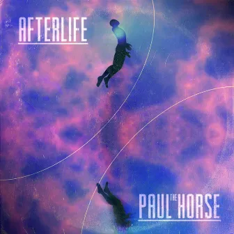 Afterlife by Paul the Horse