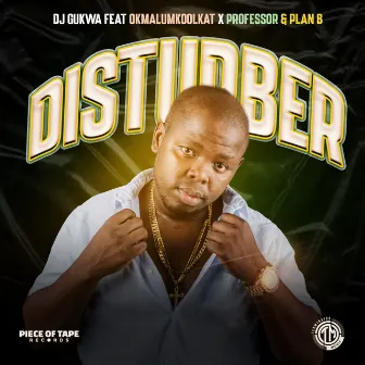 DISTURBER by DJ Gukwa