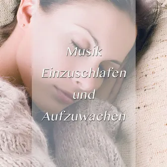 Musik Einzuschlafen und Aufzuwachen by Unknown Artist