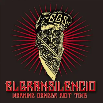 Warning Danger Riot Time by El Gran Silencio