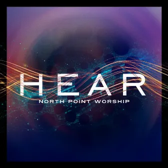 Hear (Live) by North Point Worship