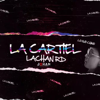 La Cartiel by Chan RD