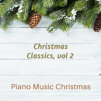 Christmas Classics, Vol. 2 by Piano Music Christmas