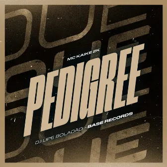 Pedigree by Dj Lipe Boladão