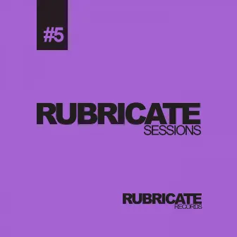 Rubricate Sessions #5 by Lucidia