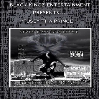 Seven Days Of Silence by Fusey Tha Prince