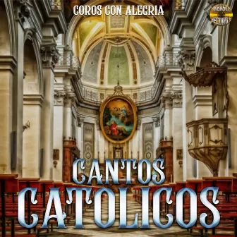 Coros Con Alegria by Musica Catolica