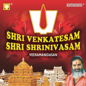 Shri Venkatesam Shri Shrinivasam by Veeramanidasan