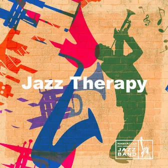 Jazz Therapy by Manhattan Jazz Band