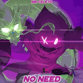 NO NEED (SOLO) by Mr Celeyo